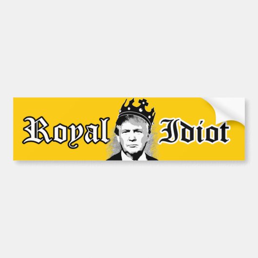 Trump the Royal Idiot - Bumpersticker (Voorkant)