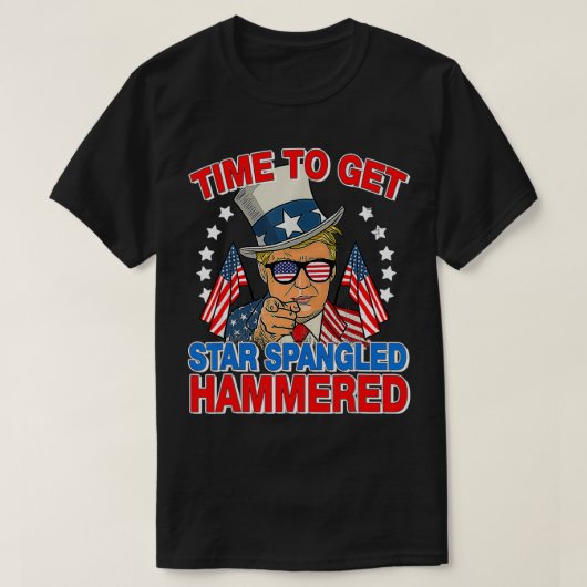Trump Time To Get Star Spangled Hammered 4th Of Ju T-shirt (Design voorkant)