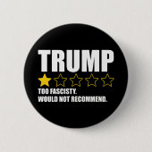 Trump - Too Fascisty Would Not Recommend Ronde Button 5,7 Cm (Voorkant)