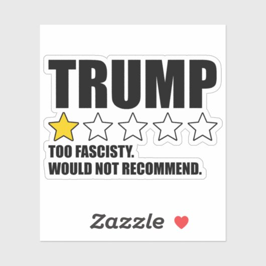 Trump - Too Fascisty Would Not Recommend Sticker (Vel)