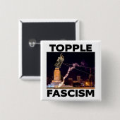 TRUMP "TOPPLE FASCISM" BUTTON (Voorkant /achterkant)