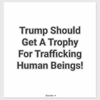 Trump Trafficking Trophy Hankamer Artjunkhaus Art Sticker