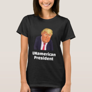 Trump/UNamerican President T-shirt