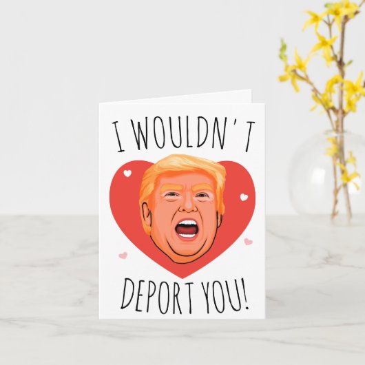 Trump Valentijn: Ik wil je niet deporteren Kaart (Gele Bloem)
