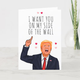 Trump Valentijn, ik wil jou aan mijn kant van de m Kaart