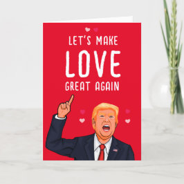 Trump Valentijn Laten we de liefde weer groot make Kaart