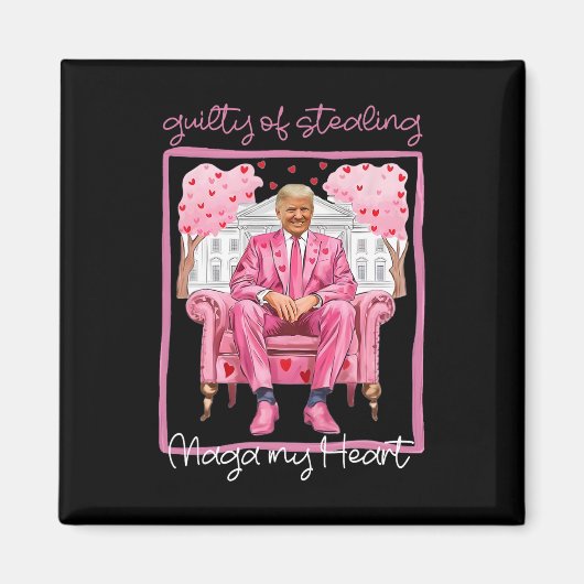 Trump Valentijn Schuldig Aan Het Stelen Van Mijn H Magneet (Voorkant)