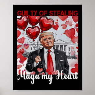 Trump-Valentijn schuldig aan het stelen van mijn h Poster