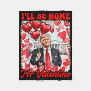 Trump Valentijnsshirt Ik ben thuis voor Valentijn Fleece Deken