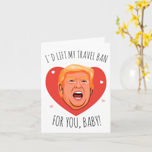 Trump Valentine: Ik zou mijn reisverbod voor jou o Kaart (Gele Bloem)