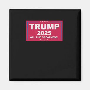 Trump Vance 2025 All The Greatness (1) Magneet