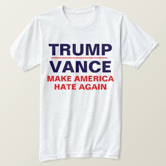 Trump / Vance: Maak Amerika opnieuw HATE T-shirt (Design voorkant)