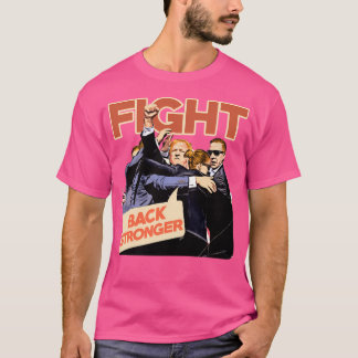 Trump vecht sterker terug t-shirt