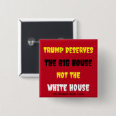 TRUMP VERDIENT HET GROTE HUIS, NIET HET WITTE HUIS VIERKANTE BUTTON 5,1 CM (Voorkant /achterkant)