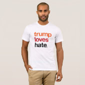 Trump verliest Hate Shirt (Voorkant volledig)