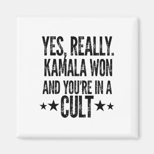 Trump verloor Kamala Won You're In A Cult Harris W Magneet