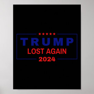 Trump verloor opnieuw verkiezingen 2024 poster