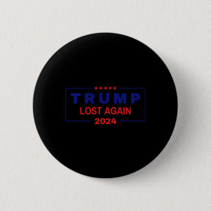 Trump verloor opnieuw verkiezingen 2024 ronde button 5,7 cm