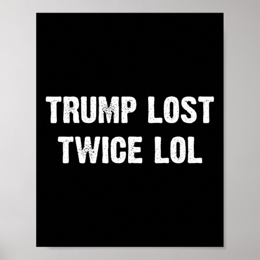 Trump verloor twee keer Lol Poster (Voorkant)