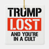 Trump Verloren en je bent in een sekte Keramisch Ornament (Achterkant)
