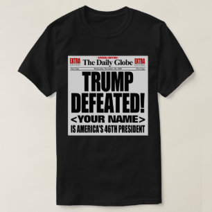 Trump versloeg Fake 2020 Newspaper - Voeg Jouw nam T-shirt