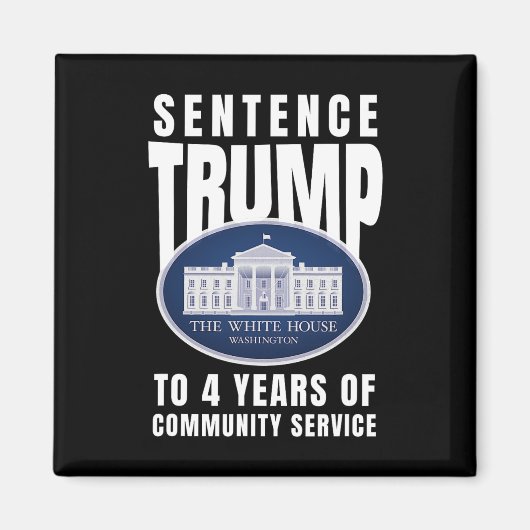 Trump vier jaar gemeenschapsdienst 9 magneet (Voorkant)