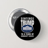 Trump vier jaar gemeenschapsdienst 9 ronde button 5,7 cm (Voorkant /achterkant)