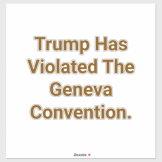 Trump Violates Geneva Peace Hankamer Artjunkhaus  Sticker