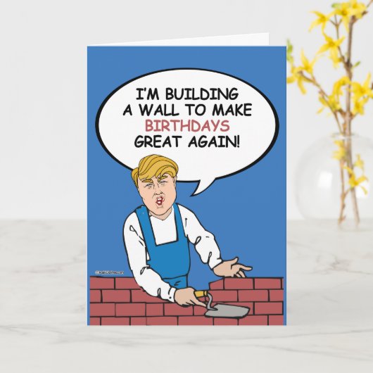 Trump Wall Birthday Kaart - Bouw een muur (Gele Bloem)