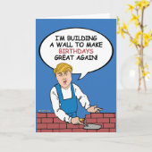 Trump Wall Birthday Kaart - Bouw een muur om bi te (Gele Bloem)