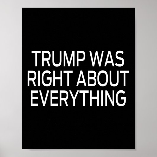 Trump Was Right About Everything 7  Poster (Voorkant)