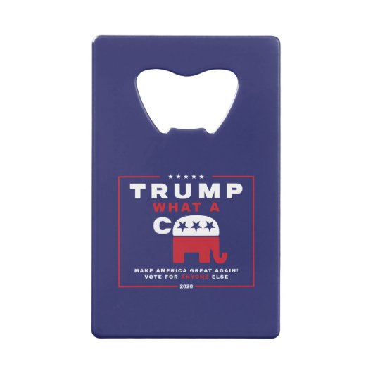 Trump. Wat een C*** - Anti-Trump campagne poster - Creditkaart Flessenopener (Voorkant)