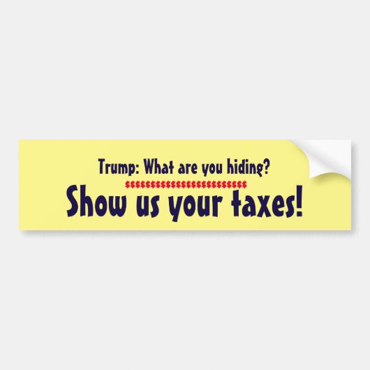 "Trump: Wat verstopt je? Show ons je belastingen!" Bumpersticker (Voorkant)