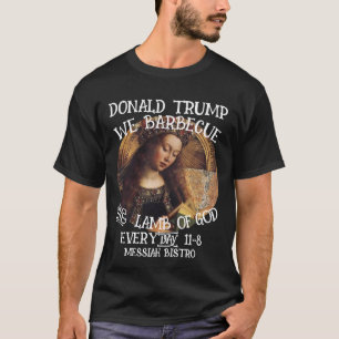 TRUMP WE BARBECUE HET LAM GODS GENTSE ALTAASTUK T-SHIRT