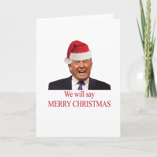Trump: We will say Merry Christmas Feestdagen Kaart (Voorkant)