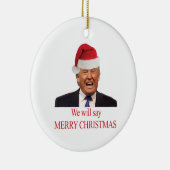 Trump: We will say Merry Christmas Keramisch Ornament (Rechts)