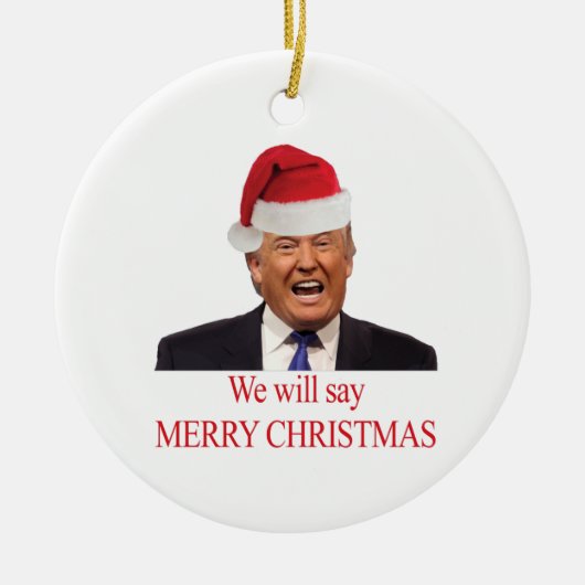 Trump: We will say Merry Christmas Keramisch Ornament (Voorkant)