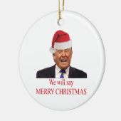 Trump: We will say Merry Christmas Keramisch Ornament (Links)