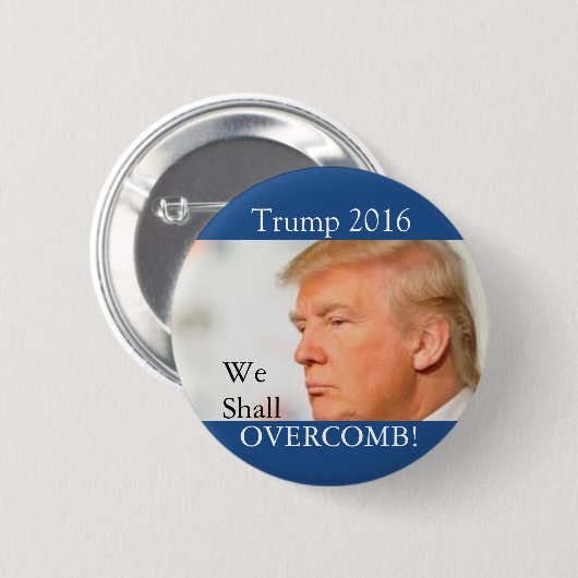 Trump: We zullen overcomb Ronde Button 5,7 Cm (Voorkant /achterkant)