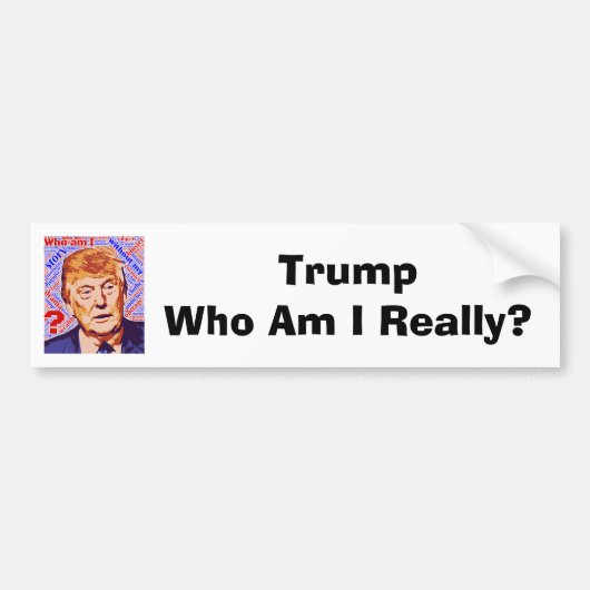 Trump wie ben ik echt Bumpersticker (Voorkant)