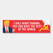 Trump wil alleen Panama. Grappige politieke cartoo Bumpersticker (Voorkant)