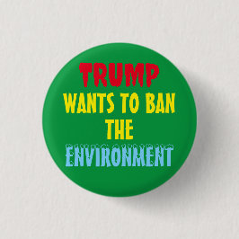 TRUMP WIL HET MILIEU VERBIEDEN RONDE BUTTON 3,2 CM
