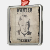Trump wilde Poster - Trump de Chump Metalen Ornament (Links)