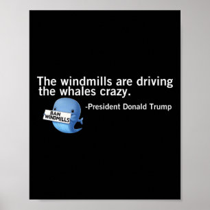 Trump Windmolens drijven walvissen gek grappig Quo Poster