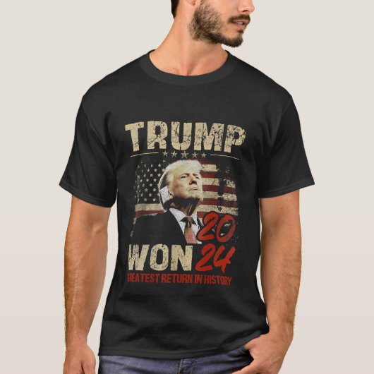 Trump Won 2024 Grootste Terugkeer in de Geschieden T-shirt (Voorkant)