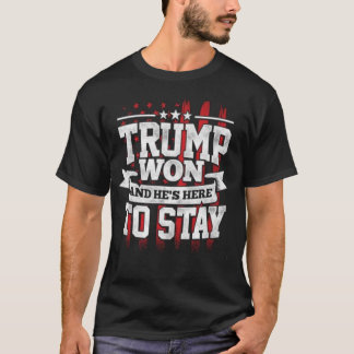 Trump Won en hij is hier om 2020 de verkiezingen i T-shirt