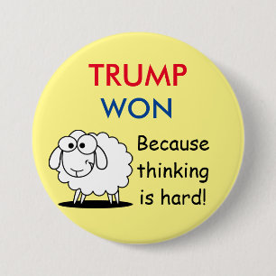 "Trump Won - want denken is moeilijk!" met schapen Ronde Button 7,6 Cm