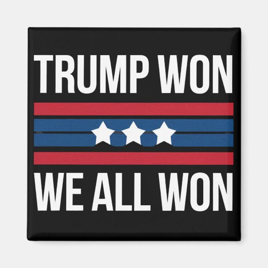 Trump won We All Won 2024 Amerikaanse vlag Trump w Magneet (Voorkant)