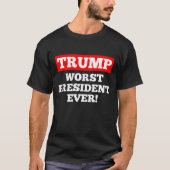 TRUMP Worst President ooit! T-shirt (zwart) (Voorkant)