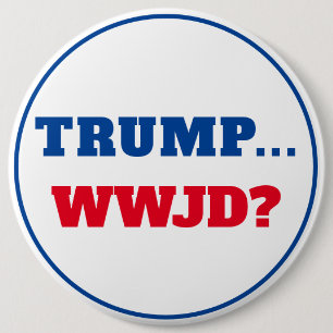 Trump... WWJD?" Anti Trump Ronde Button 6,0 Cm
